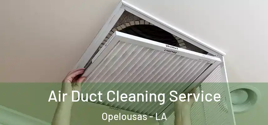 Air Duct Cleaning Service Opelousas - LA