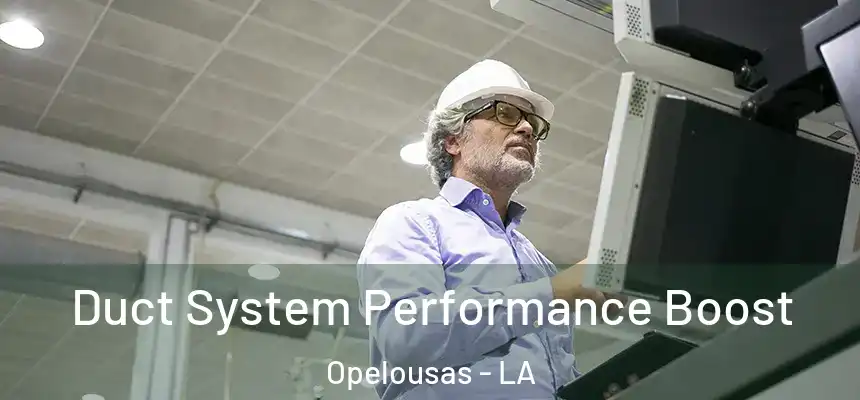 Duct System Performance Boost Opelousas - LA