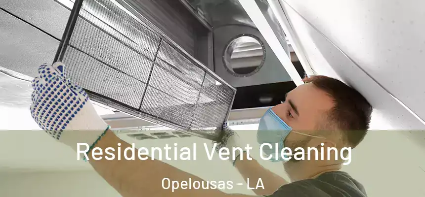  Residential Vent Cleaning Opelousas - LA